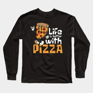 Life Is Better With Pizza Funny Long Sleeve T-Shirt